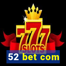 52 bet com